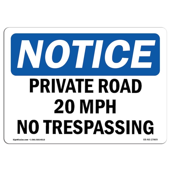 OSHA Notice Sign, 3.5" H, 5" W, Private Road 20 MPH No Trespassing Sign, Landscape, 10PK